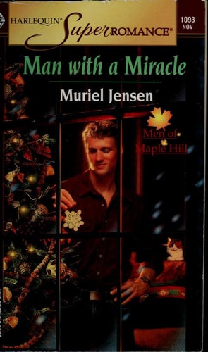 Man with a Miracle : The Men of Maple Hill (Harlequin Superromance No. 1093)