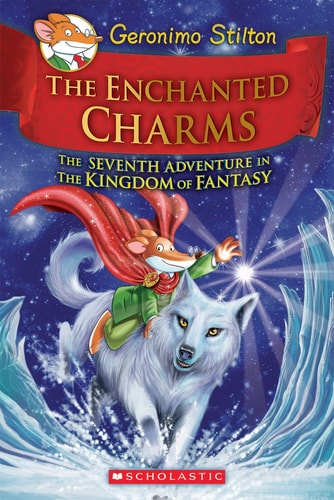 The Enchanted Charms The Seventh Adventure in the Kingdom of Fantasy