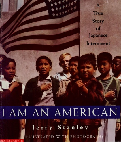 I Am an American A True Story of Japanese Internment