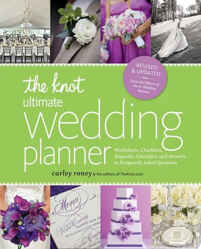The Knot Ultimate Wedding Planner [Revised Edition] Worksheets, Checklists, Etiquette, Timelines, and Answers to Frequently Asked Questions