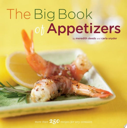 The Big Book of Appetizers: More Than 250 Recipes for Any Occasion