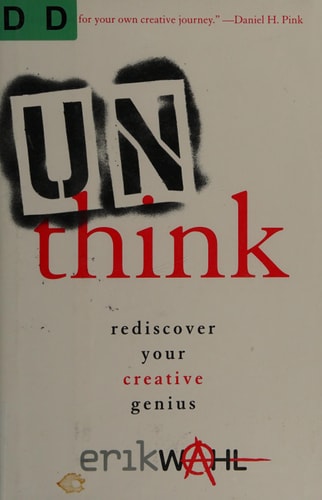 Unthink: Rediscover Your Creative Genius
