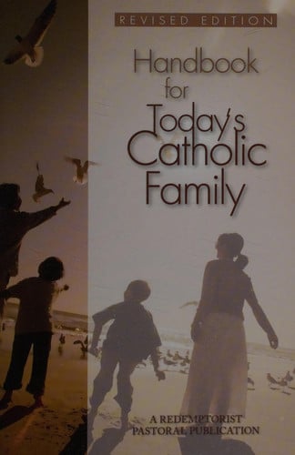 Handbook for Today's Catholic Family (Catholic Handbook)