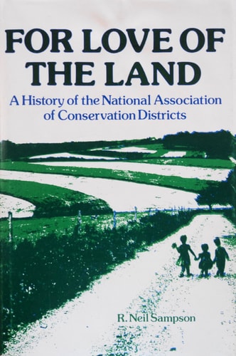 For Love of the Land: A History of the National Association of Conservation Districts