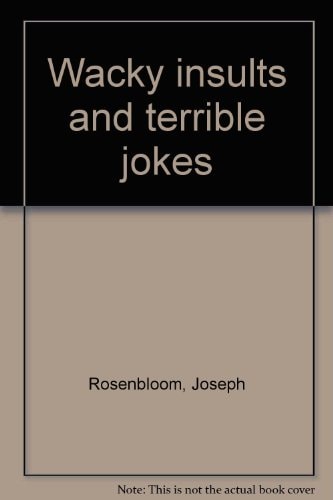 Wacky insults and terrible jokes