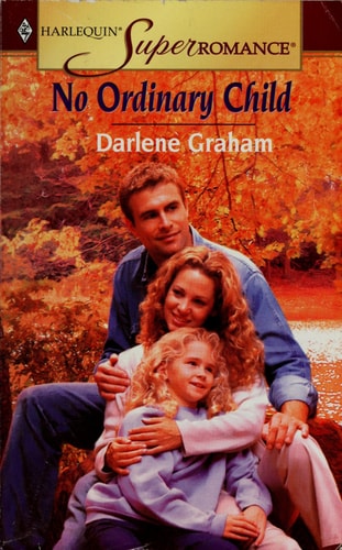 No Ordinary Child (Harlequin Superromance No. 1126)