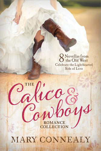 The Calico and Cowboys Romance Collection 8 Novellas from the Old West Celebrate the Lighthearted Side of Love