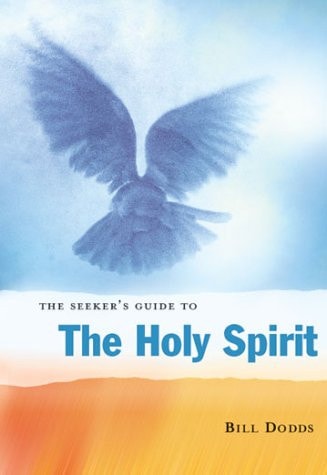 The Seeker's Guide to the Holy Spirit: Filling Your Life With Seven Gifts of Grace