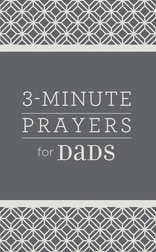 3-Minute Prayers for Dads (3-Minute Devotions)