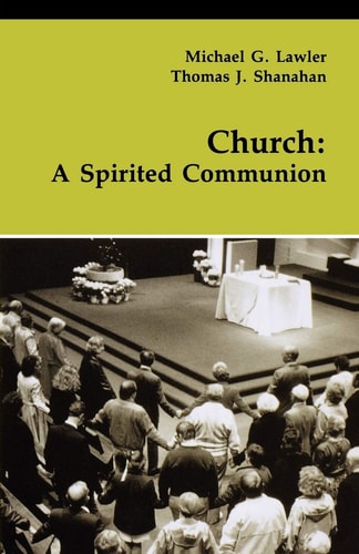 Church: A Spirited Communion (Theology and Life)