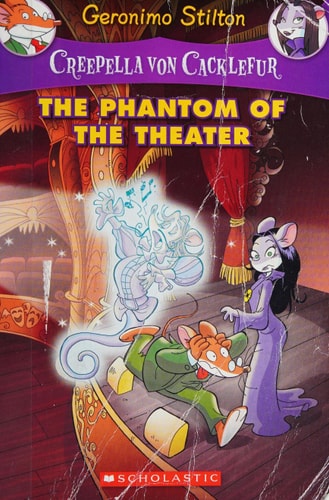 The Phantom of the Theater: A Geronimo Stilton Adventure (Creepella von Cacklefur #8)