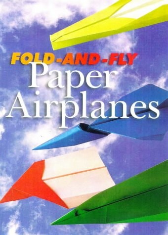 Fold-And-Fly Paper Airplanes