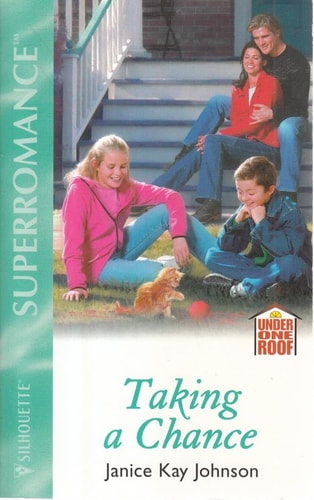 Taking a Chance : Under One Roof (Harlequin Superromance No. 1140)