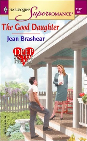 The Good Daughter: Deep in the Heart (Harlequin Superromance No. 1142)