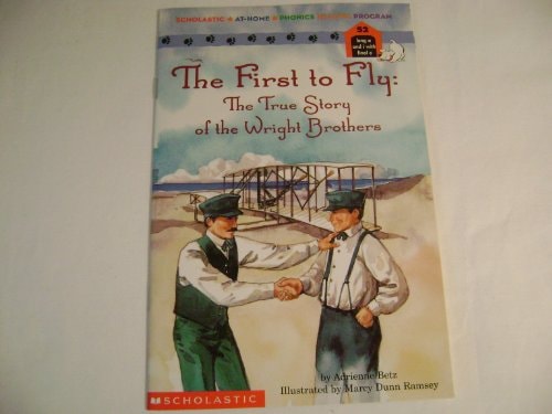 The First to Fly: The True Story of the Wright Brothers (Phonics Reader #52)