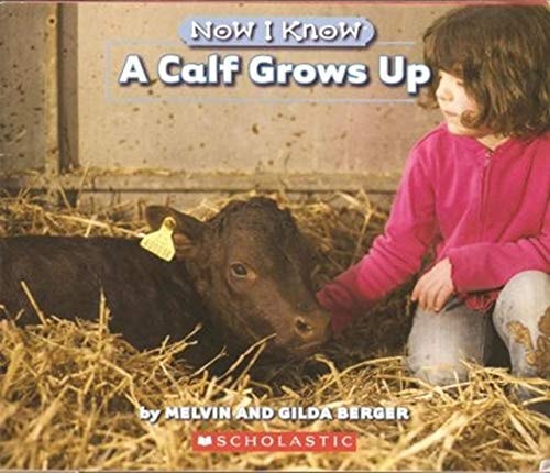Now I Know : A Calf Grows Up