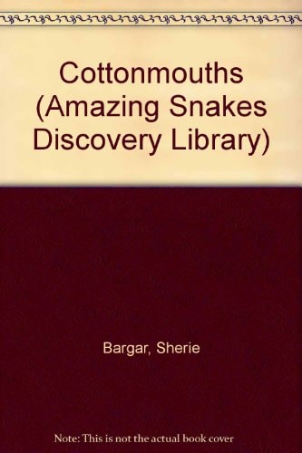 Cottonmouths (The Snake Discovery Library)