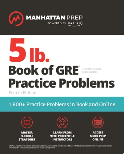 5 Lb. Book of GRE Practice Problems, Fourth Edition: 1,800+ Practice Problems in Book and Online (Manhattan Prep 5 Lb)
