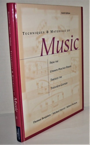 Techniques and Materials of Music: From the Common Practice Period through the Twentieth Century