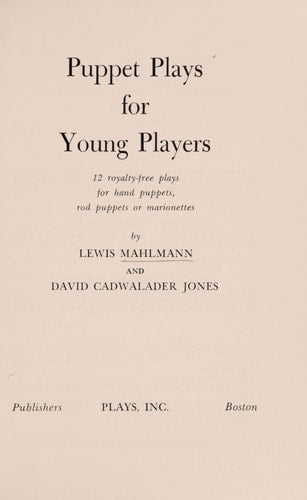 Puppet plays for young players;: 12 royalty-free plays for hand puppets, rod puppets, or marionettes,