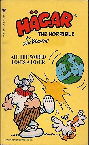 Hagar the Horrible: All the World Loves a Lover O 8