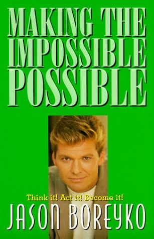 Making the Impossible Possible: Think It! Act It! Become It