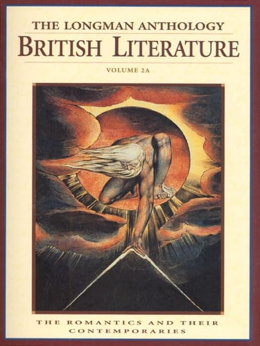 The Longman Anthology of British Literature (The Romantics and Their Contemporaries)