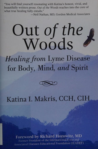 Out of the Woods: Healing from Lyme Disease for Body, Mind, and Spirit