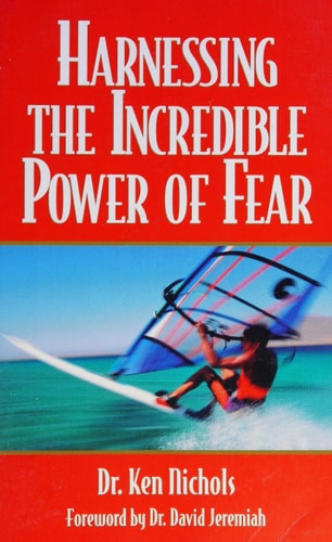 Harnessing the Incredible Power of Fear