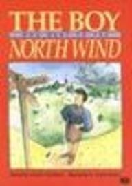 The Boy Who Went to the North Wind (Literacy 2000 Stage 6)