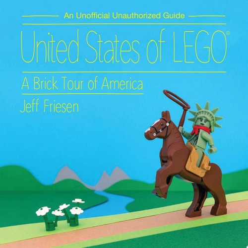 United States of LEGO¨ A Brick Tour of America