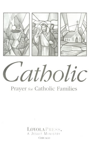 Catholic Prayer for Catholic Families (Christ Our Life 2009)