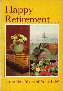 Happy Retirement ... The Best Years of Your Life!