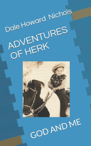ADVENTURES OF HERK: GOD AND ME
