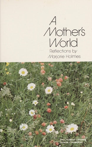 A Mother's World : Reflections By Marjorie Holmes