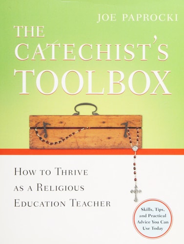 The Catechist's Toolbox: How to Thrive as a Religious Education Teacher (Toolbox Series)