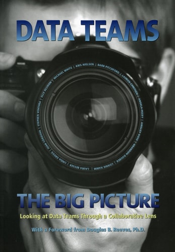 Data Teams: The Big Picture: Looking at Data Teams through a Collaborative Lens