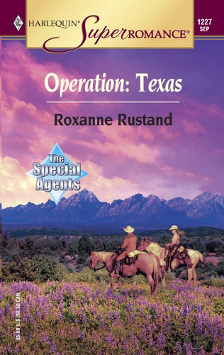 Operation, Texas: The Special Agents (Harlequin Superromance No. 1227)