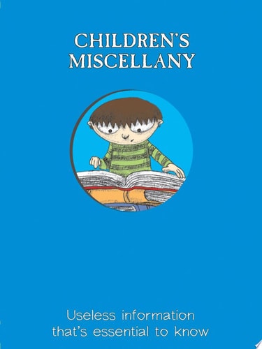 Children's Miscellany Useless Information That's Essential to Know