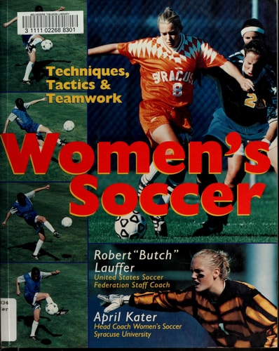 Women's Soccer: Techniques, Tactics & Teamwork