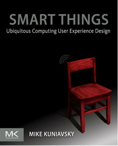 Smart Things: Ubiquitous Computing User Experience Design