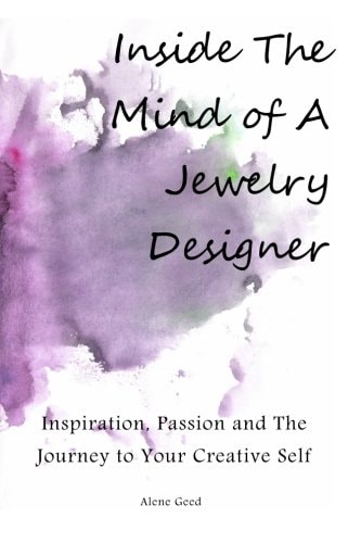 Inside The Mind of A Jewelry Designer: Inspiration, Passion and The Journey to Your Creative Self