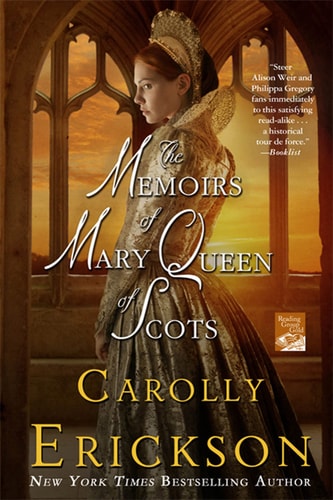 The Memoirs of Mary Queen of Scots A Novel