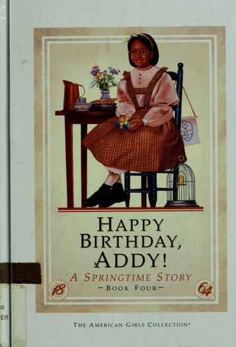 Happy Birthday Addy! : American Girl, V.4