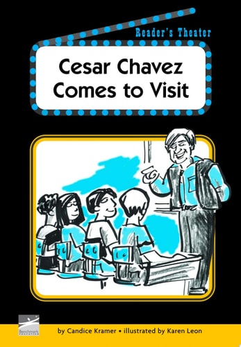 Cesar Chavez Comes to Visit Reader's Theater Set A