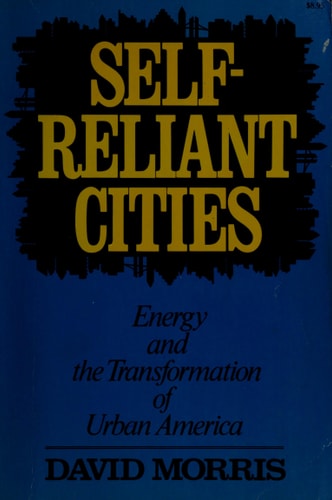 Self Reliant Cities: Energy and the Transformation of Urban America