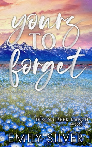 Yours To Forget Special Edition Paperback (Dixon Creek Ranch Special Edition Paperbacks)