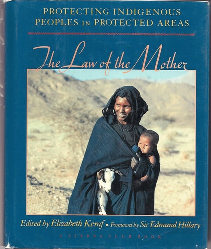 The Law of the Mother Protecting Indigenous Peoples in Protected Areas