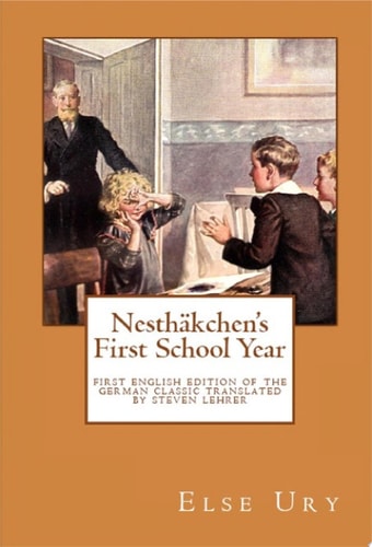 Nesthäkchen's First School Year: First English Edition of the German Children's Classic