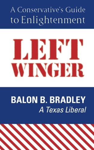 Left Winger: A Conservative?s Guide to Enlightenment